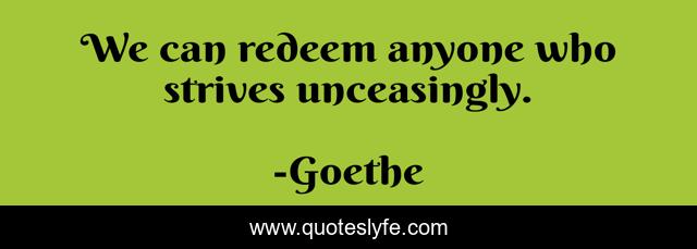 We can redeem anyone who strives unceasingly.