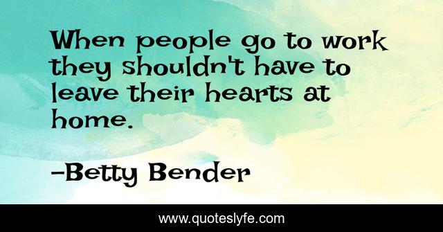 When people go to work they shouldn't have to leave their hearts at home.