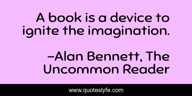 A book is a device to ignite the imagination.
