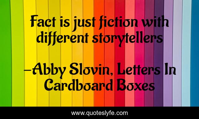 Fact is just fiction with different storytellers