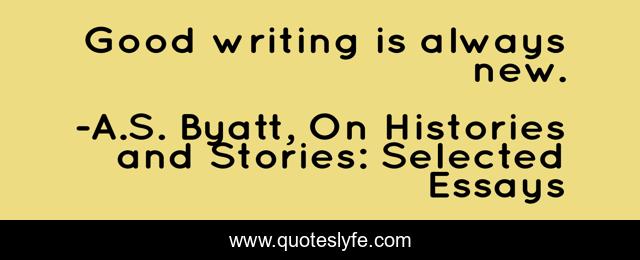 Good writing is always new.