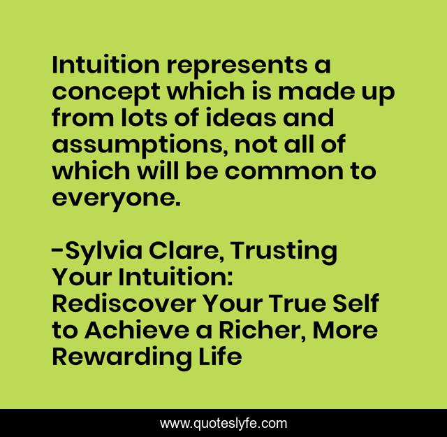 Intuition represents a concept which is made up from lots of ideas and assumptions, not all of which will be common to everyone.