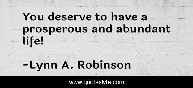 You deserve to have a prosperous and abundant life!