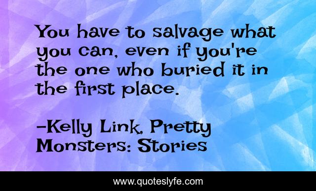 You have to salvage what you can, even if you're the one who buried it in the first place.
