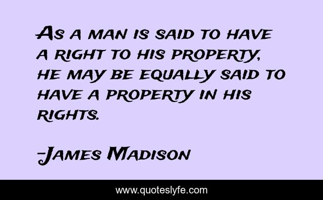 As a man is said to have a right to his property, he may be equally said to have a property in his rights.