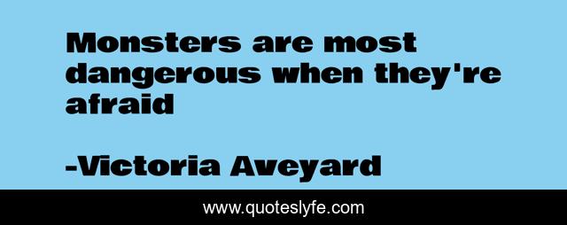 Monsters are most dangerous when they're afraid