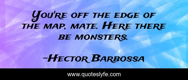 You're off the edge of the map, mate. Here there be monsters.
