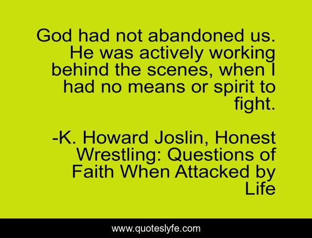 God had not abandoned us. He was actively working behind the scenes, when I had no means or spirit to fight.