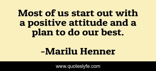Most of us start out with a positive attitude and a plan to do our best.