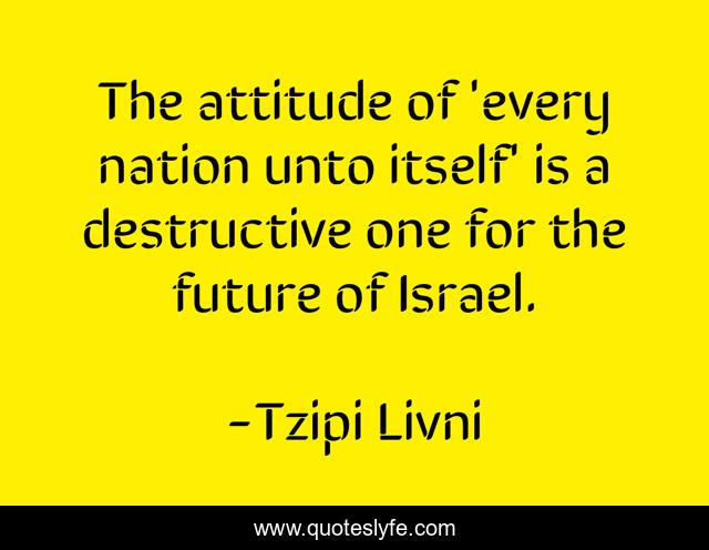 The attitude of 'every nation unto itself' is a destructive one for the future of Israel.