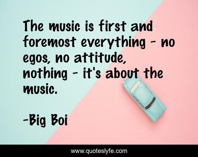 The music is first and foremost everything - no egos, no attitude, nothing - it's about the music.