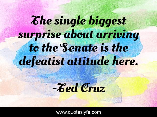 The single biggest surprise about arriving to the Senate is the defeatist attitude here.