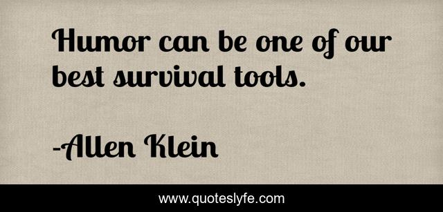 Humor can be one of our best survival tools.