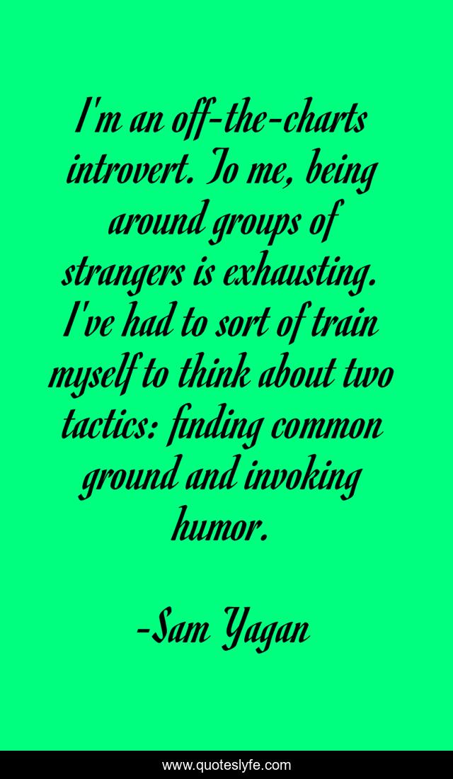 I'm an off-the-charts introvert. To me, being around groups of strangers is exhausting. I've had to sort of train myself to think about two tactics: finding common ground and invoking humor.