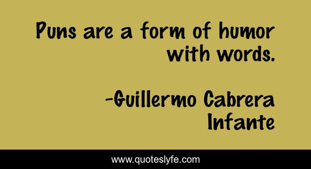 Puns are a form of humor with words.