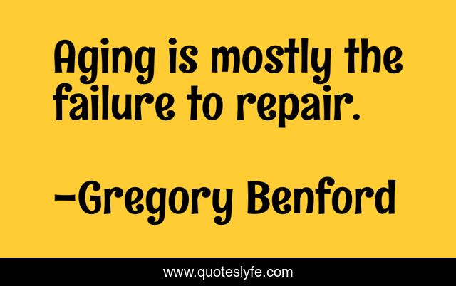 Aging is mostly the failure to repair.