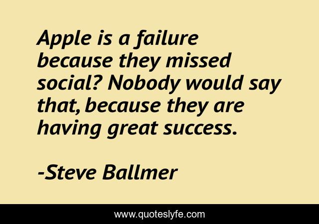Apple is a failure because they missed social? Nobody would say that, because they are having great success.