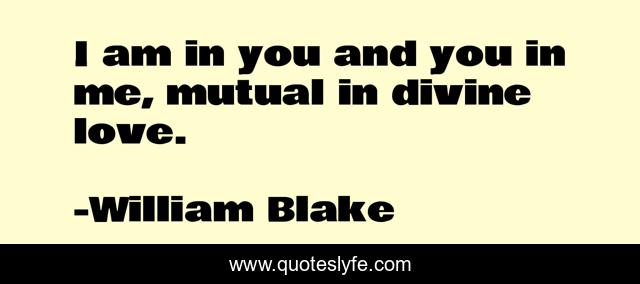 I am in you and you in me, mutual in divine love.