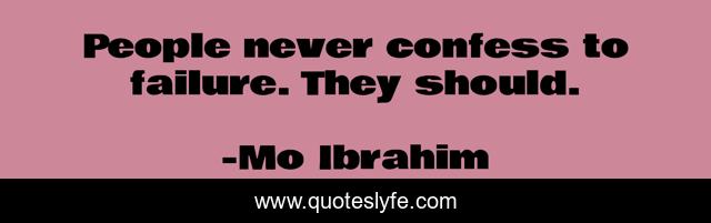People never confess to failure. They should.