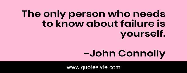 The only person who needs to know about failure is yourself.