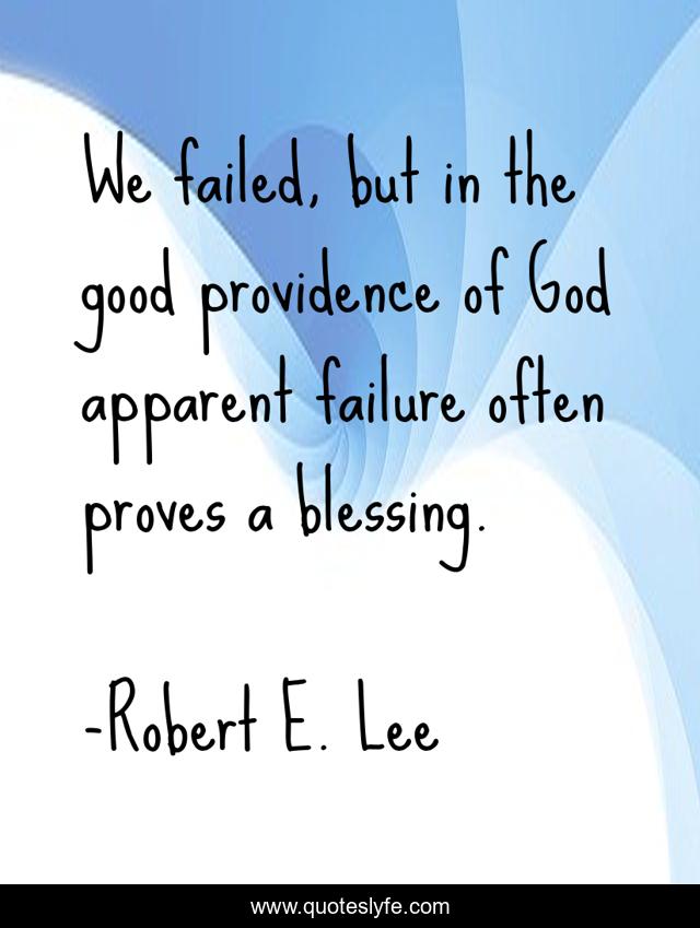 We failed, but in the good providence of God apparent failure often proves a blessing.
