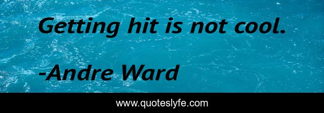 Getting hit is not cool.