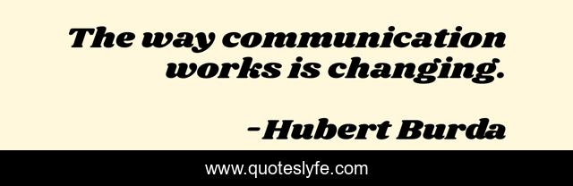 The way communication works is changing.