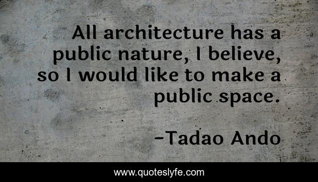All architecture has a public nature, I believe, so I would like to make a public space.