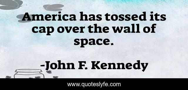 America has tossed its cap over the wall of space.