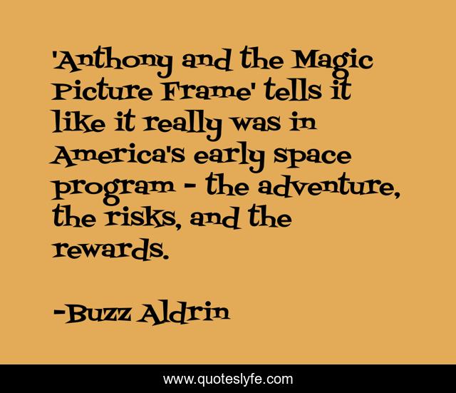 'Anthony and the Magic Picture Frame' tells it like it really was in America's early space program - the adventure, the risks, and the rewards.