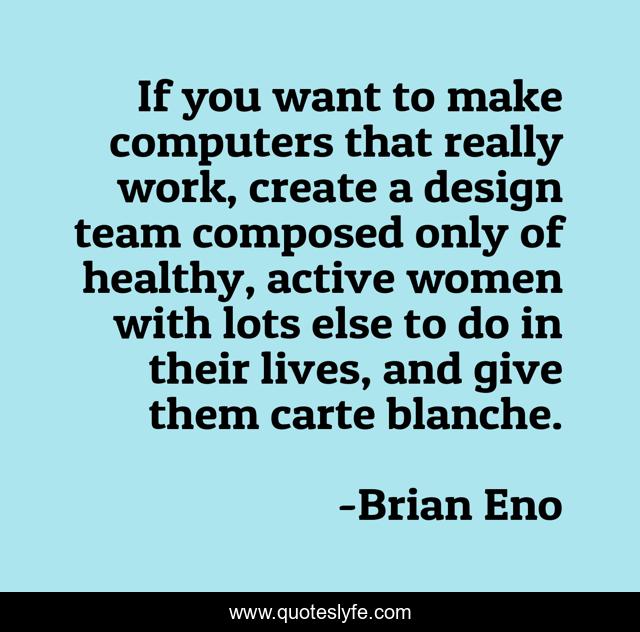 If you want to make computers that really work, create a design team composed only of healthy, active women with lots else to do in their lives, and give them carte blanche.