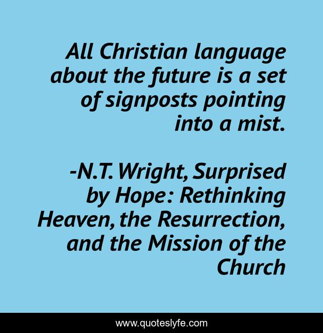 All Christian language about the future is a set of signposts pointing into a mist.