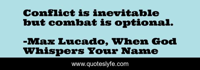 Conflict is inevitable but combat is optional.