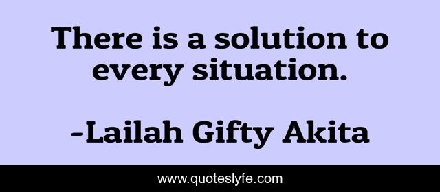 There is a solution to every situation.