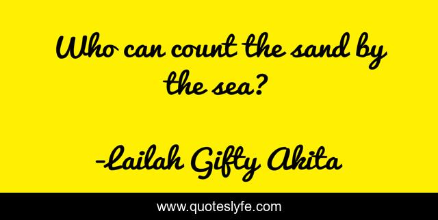 Who can count the sand by the sea?