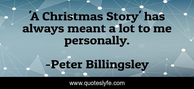 'A Christmas Story' has always meant a lot to me personally.