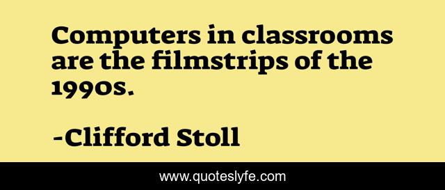 Computers in classrooms are the filmstrips of the 1990s.