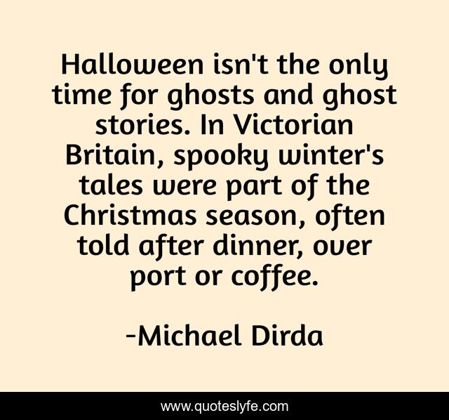 Halloween isn't the only time for ghosts and ghost stories. In Victorian Britain, spooky winter's tales were part of the Christmas season, often told after dinner, over port or coffee.
