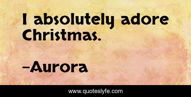 I absolutely adore Christmas.