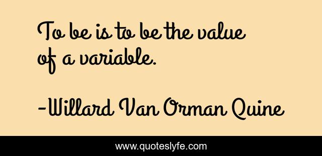 To be is to be the value of a variable.