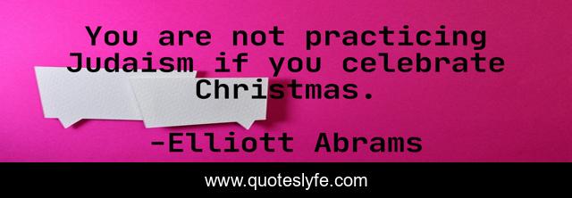 You are not practicing Judaism if you celebrate Christmas.