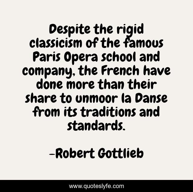 Despite the rigid classicism of the famous Paris Opera school and company, the French have done more than their share to unmoor la Danse from its traditions and standards.
