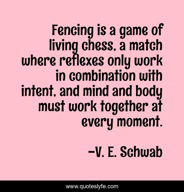 Fencing is a game of living chess, a match where reflexes only work in combination with intent, and mind and body must work together at every moment.