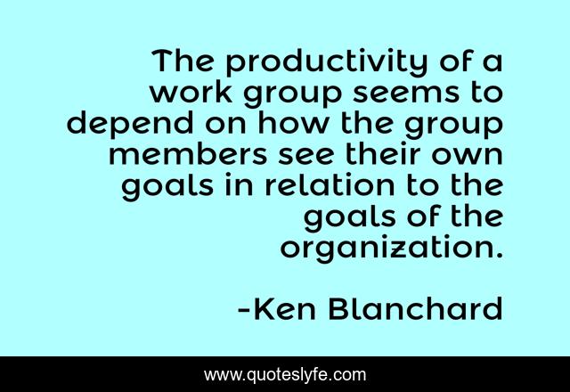 The productivity of a work group seems to depend on how the group members see their own goals in relation to the goals of the organization.