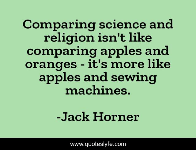 Comparing science and religion isn't like comparing apples and oranges - it's more like apples and sewing machines.