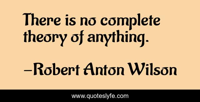 There is no complete theory of anything.