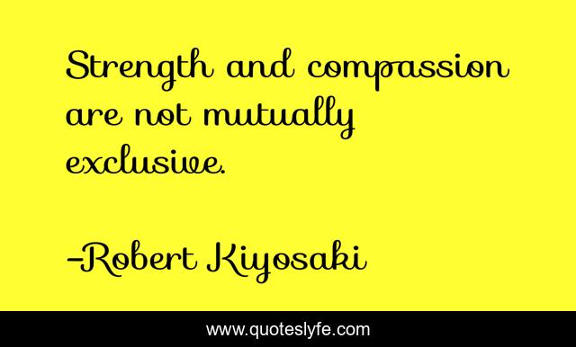 Strength and compassion are not mutually exclusive.