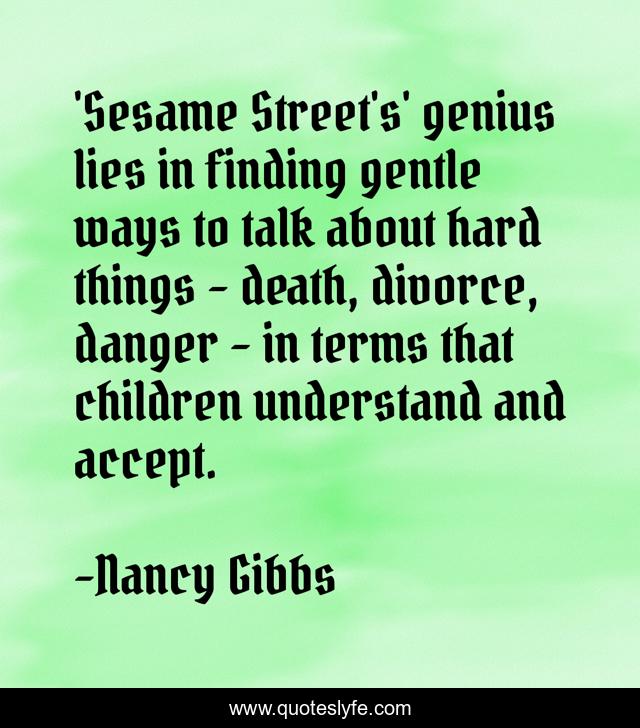 'Sesame Street's' genius lies in finding gentle ways to talk about hard things - death, divorce, danger - in terms that children understand and accept.
