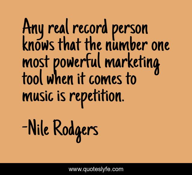 Any real record person knows that the number one most powerful marketing tool when it comes to music is repetition.