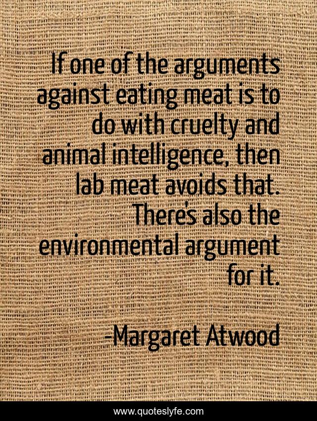 If one of the arguments against eating meat is to do with cruelty and animal intelligence, then lab meat avoids that. There's also the environmental argument for it.